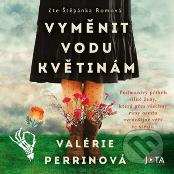 Vyměnit vodu květinám - Valérie Perrin Jota