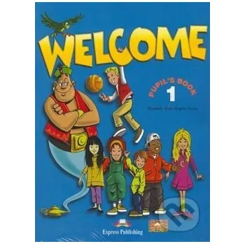 Cizojazyčná kniha Welcome 1 - Pupil´s Book + alphabet book - Virginia Evans, Elizabeth Gray Express Publishing
