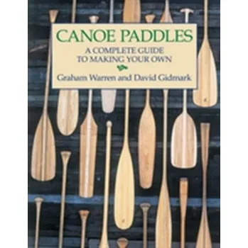 Canoe Paddles - Warren, Graham; Gidmark, David