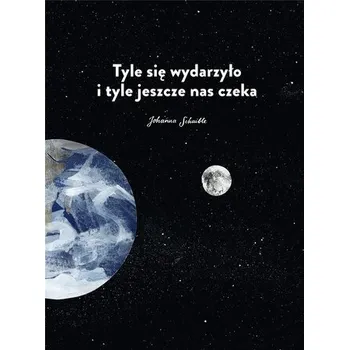 Pohádka Tyle się wydarzyło i tyle jeszcze nas czeka - Schaible, Johanna