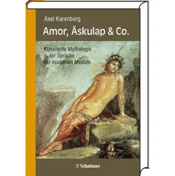 Amor, Äskulap & Co. - Karenberg, Axel