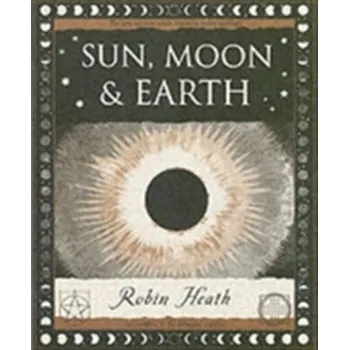 Sun, Moon and Earth - Robin Heath [EN] (2006, Brožovaná, Wooden Books)