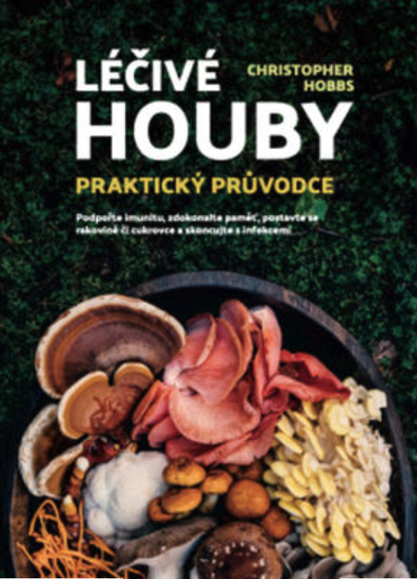 Léčivé houby: Praktický průvodce – Christopher Hobbs