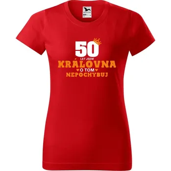 Dámské tričko DOBRÝ TRIKO Dámské tričko s potiskem 50 let jsem královna Barva: Červená, Velikost: 3XL