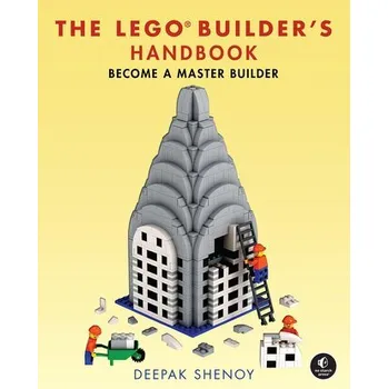 The LEGO Builder's Handbook - Shenoy, Deepak
