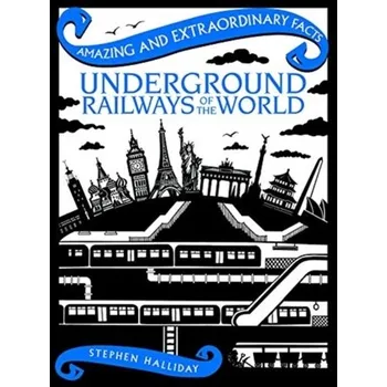 Underground Railways of the World - Halliday, Stephen