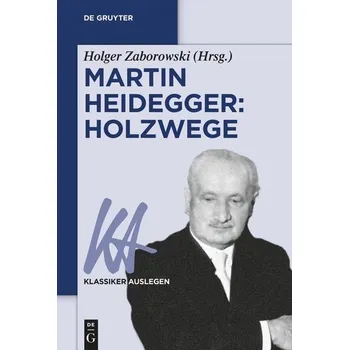 Martin Heidegger: Holzwege - Zaborowski, Holger