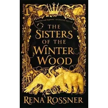 The Sisters of the Winter Wood - Rossner, Rena [EN] (2019, Brožovaná / brožovaná, Orbit)