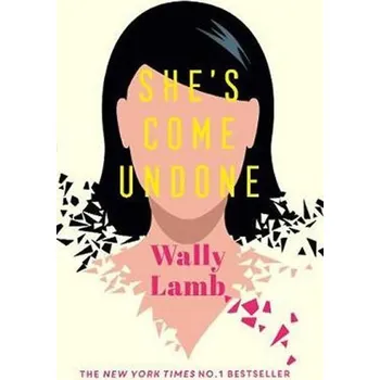 She´s Come Undone - Wally Lamb