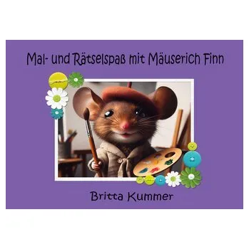 První čtění Mal- und Rätselspaß mit Mäuserich Finn - Kummer, Britta
