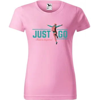 DOBRÝ TRIKO Dámské tričko s potiskem Just go Barva: Růžová, Velikost: S