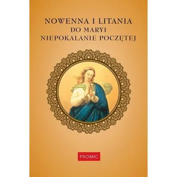 Nowenna i litania do Maryi Niepokalanie Poczętej - Praca zbiorowa