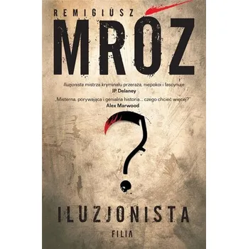 Iluzjonista - Remigiusz Mróz