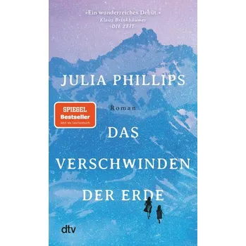 Das Verschwinden der Erde - Phillips, Julia [DE] (2022, Měkká, dtv Verlagsgesellschaft)