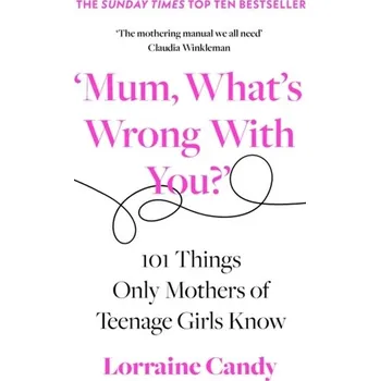 Literární biografie 'Mum, What's Wrong with You?' - Candy, Lorraine [EN] (2022, Měkká, HarperCollins Publishers)