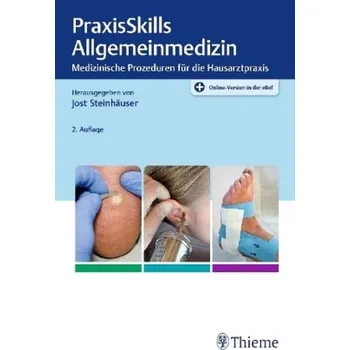PraxisSkills Allgemeinmedizin - Steinhäuser, Jost