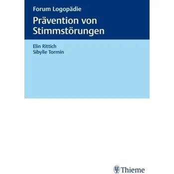 Prävention von Stimmstörungen - Rittich, Elin