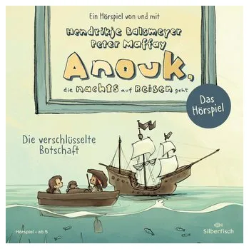 Pohádka Anouk, die nachts auf Reisen geht. Die verschlüsselte Botschaft - Das Hörspiel (Anouk - Hörspiele) - Balsmeyer, Hendrikje