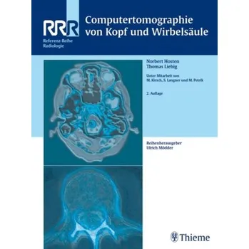 Computertomographie von Kopf und Wirbelsäule - Hosten, Norbert [DE] (2006, Vázaná, Thieme, Stuttgart)