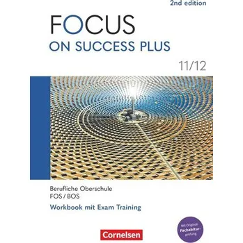 Cizí jazyk Focus on Success PLUS 11./12. Jahrgangsstufe. FOS/BOS B1/B2: Arbeitsheft mit Lösungsbeileger