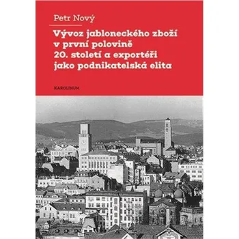 Kniha Vývoz jabloneckého zboží v první polovině 20. století a exportéři jako podnikatelská elita Ekniha