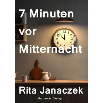 7 Minuten vor Mitternacht - Janaczek, Rita