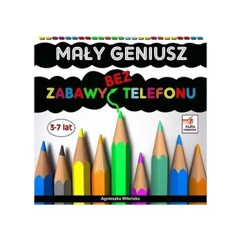 Mały geniusz bez zabawy telefonu - Agnieszka Wileńska
