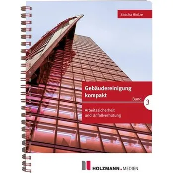 Gebäudereinigung kompakt - Band 3 - Hintze, Sascha