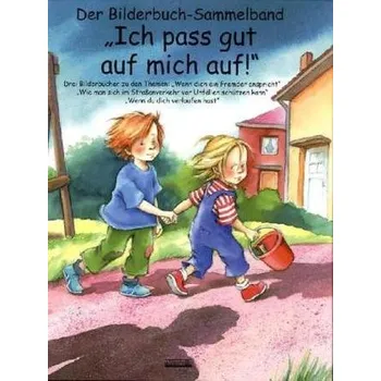 Pohádka Ich pass gut auf mich auf! Der Bilderbuch-Sammelband - Spathelf, Bärbel
