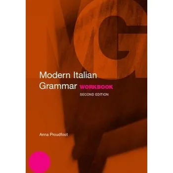 Modern Italian Grammar Workbook - Proudfoot, Anna (The Open University, UK); Cardo, Francesco (Previoulsy at Liceo Classico/Scientifico E. Majorana, Naple