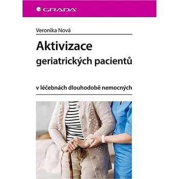 Populárně naučná literatura pro dospělé Aktivizace geriatrických pacientů: v léčebnách dlouhodobě nemocných Kniha