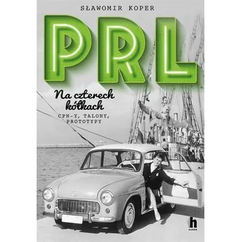 PRL Na czterech kółkach - Sławomir Koper