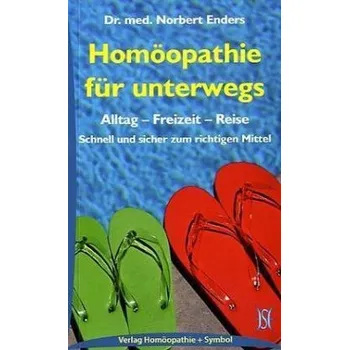 Homöopathie für unterwegs - Enders, Norbert
