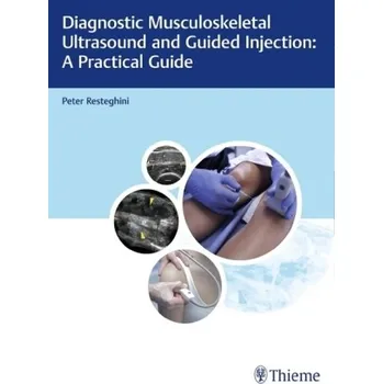 Diagnostic Musculoskeletal Ultrasound and Guided Injection - Resteghini, Peter