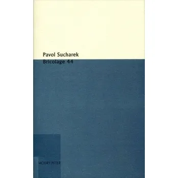 Bricolage 44 - Pavol Sucharek