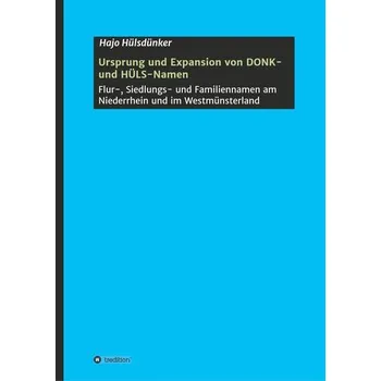 Ursprung und Expansion von DONK- und HÜLS-Namen - Hülsdünker, Hajo