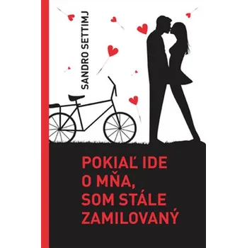 Kniha Pokiaľ ide o mňa, som stále zamilovaný - Sandro Settimi