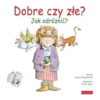 Dobre czy złe? Jak odróżnić? - Lisa O. Engelhardt