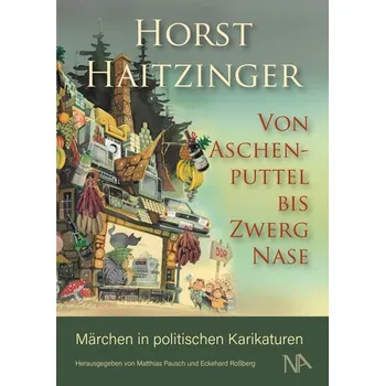 Von Aschenputtel bis Zwerg Nase - Haitzinger, Horst