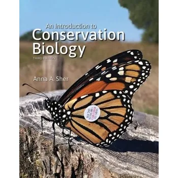 An Introduction to Conservation Biology - Sher, Anna (Professor, Professor, University of Denver); Primack, Richard (Professor, Professor, Boston University)