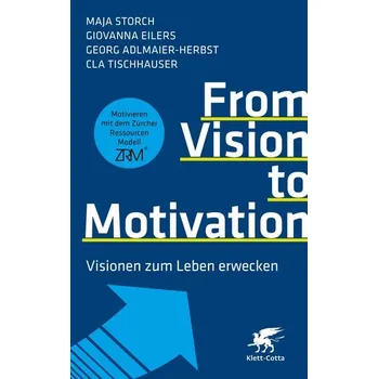 From Vision to Motivation - Storch, Maja