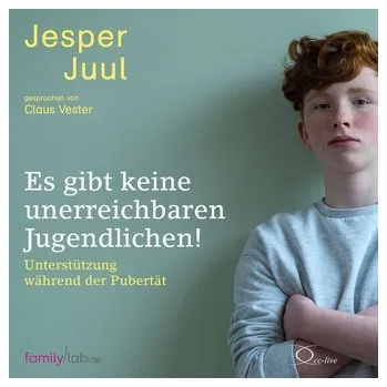 Osobní rozvoj Es gibt keine unerreichbaren Jugendlichen! - Jesper Juul [DE] (2023, CD, cc-live)