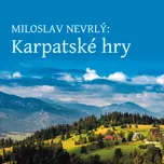 Karpatské hry - Miloslav Nevrlý (čte…