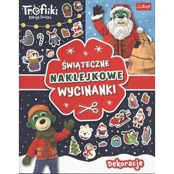 První čtění Dekoracje. Trefliki ratują święta. Świąteczne naklejkowe wycinanki - opracowanie zbiorowe