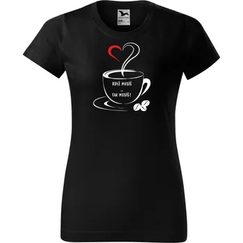 Dámské tričko DOBRÝ TRIKO Dámské tričko s potiskem Když musíš Barva: Černá, Velikost: XL