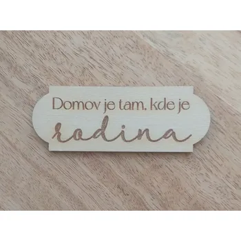 Dřevěný nápis DOMOV JE TAM,... - 7 x 2,5 cm