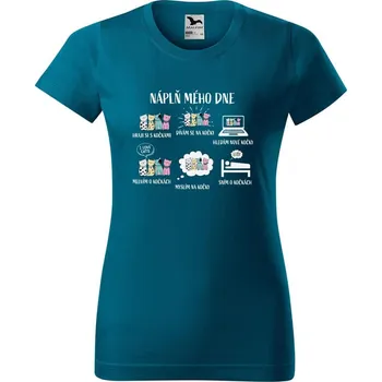 Dámské oblečení DOBRÝ TRIKO Dámské tričko s potiskem Náplň dne Barva: Petrolejová, Velikost: XS
