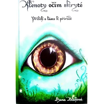 Klenoty očím skryté - Příběh o lásce k přírodě