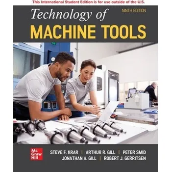 Učebnice Technology Of Machine Tools ISE - Krar, Steve a Gill, Arthur a Smid, Peter a Gerritsen, Robert J. a Gill, John