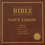 Bible pro malé i velké: Nový zákon (čte…